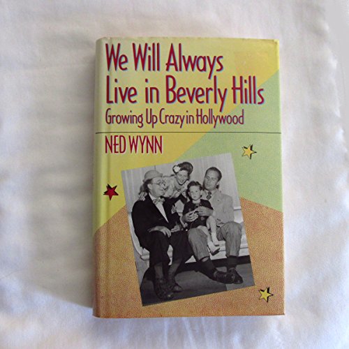 cover image We Will Always Live in Beverly Hills: Growing Up Crazy in Hollywood
