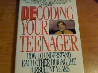 cover image Decoding Your Teenager: How to Understand Each Other During the Turbulent Years