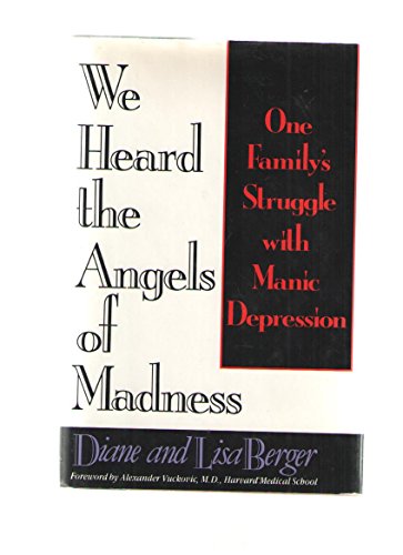 cover image We Heard the Angels of Madness: One Family's Struggle with Manic Depression