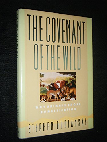 cover image The Covenant of the Wild: Why Animals Chose Domestication