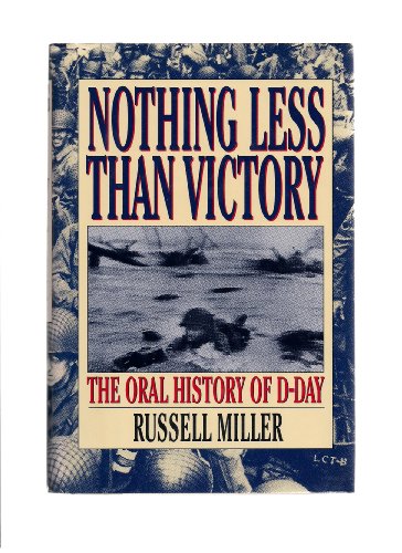 cover image Nothing Less Than Victory: An Oral History of D Day