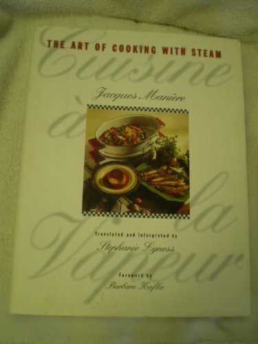 cover image Cuisine a la Vapeur: The Art of Steam Cooking