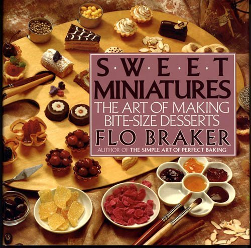 cover image Sweet Miniatures: The Art of Making Bite-Size Desserts
