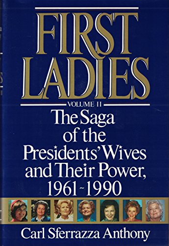 cover image First Ladies: The Saga of the Presidents' Wives and Their Power