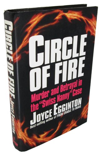 cover image Circle of Fire: Murder and Betrayal in the ""Swiss Nanny"" Case