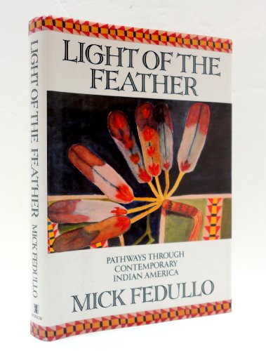 cover image Light of the Feather: Pathways Through Contemporary Indian America