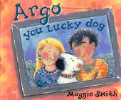 cover image Argo, You Lucky Dog