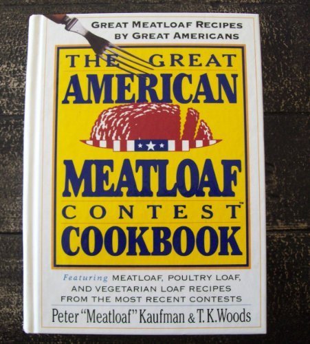 cover image The Great American Meatloaf Contest Cookbook: Great Meatloaf Recipes from Great Americans