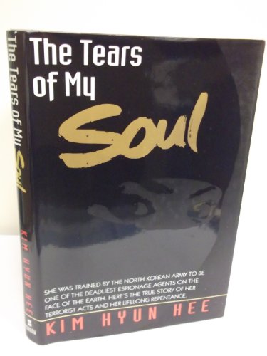 cover image The Tears of My Soul: The True Story of a North Korean Spy