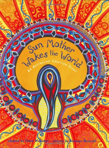 cover image SUN MOTHER WAKES THE WORLD: An Australian Creation Story