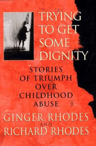 cover image Trying to Get Some Dignity: Stories of Triumph Over Childhood Abuse