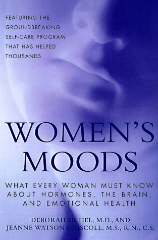 cover image Women's Moods: What Every Woman Must Know about Hormones, the Brain, and Emotional Health