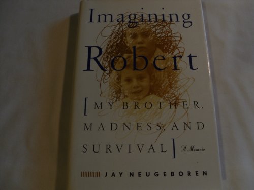 cover image Imagining Robert: My Brother, Madness, and Survival: A Memoir