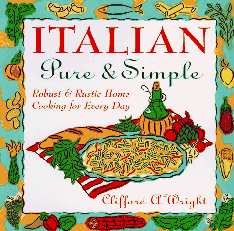 cover image Italian Pure & Simple: Robust & Rustic Home Cooking for Every Day