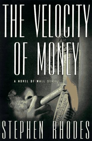 cover image The Velocity of Money: A Novel of Wall Street