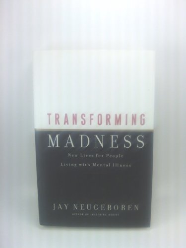 cover image Transforming Madness: New Lives for People Living with Mental Illness