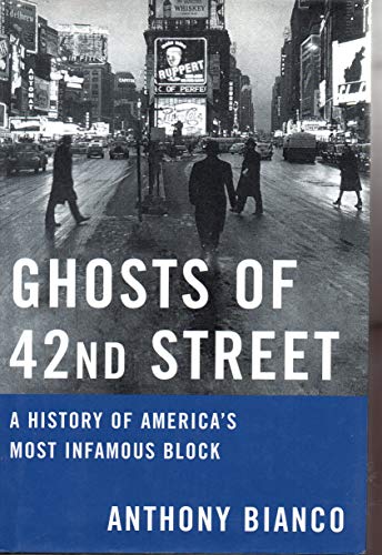 cover image GHOSTS OF 42ND STREET: A History of America's Most Infamous Block