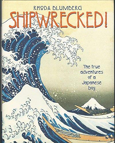 cover image Shipwrecked!: The True Adventures of a Japanese Boy