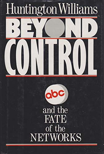 cover image Beyond Control: ABC and the Fate of the Networks