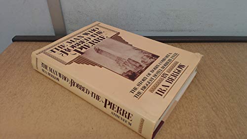 cover image The Man Who Robbed the Pierre: The Story of Bobby Comfort
