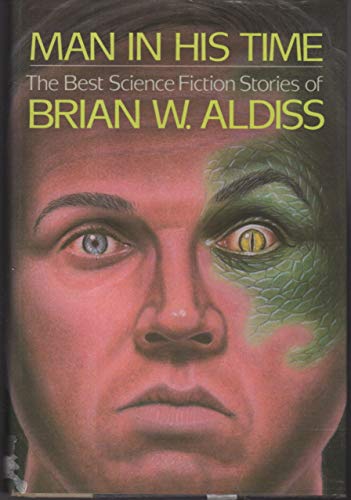 cover image Man in His Time: The Best Science Fiction Stories of Brian W. Aldiss