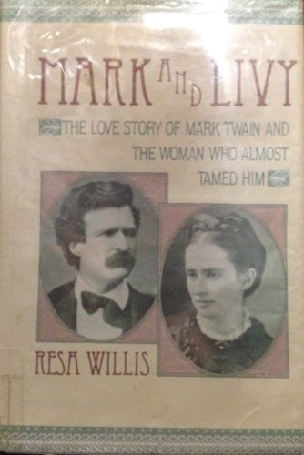 cover image Mark and Livy: The Love Story of Mark Twain and the Woman Who Almost Tamed Him