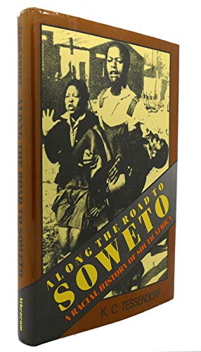 cover image Along the Road to Soweto: A Racial History of South Africa