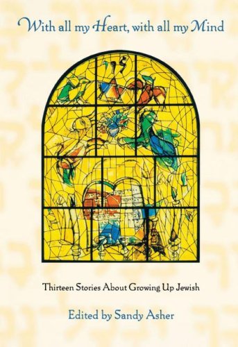 cover image With All My Heart, with All My Mind: Thirteen Stories about Growing Up Jewish