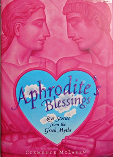 cover image APHRODITE'S BLESSINGS: Love Stories from the Greek Myths