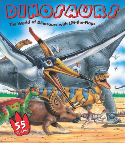 cover image Dinosaurs: The World of Dinosaurs with Lift-The-Flaps