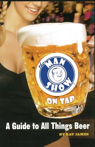 cover image The Man Show on Tap: A Guide to All Things Beer