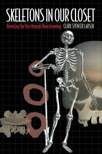 cover image Skeletons in Our Closet: Revealing Our Past Through Bioarcha