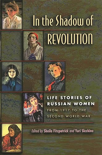 cover image In the Shadow of Revolution: Life Stories of Russian Women from 1917 to the Second World War