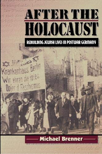 cover image After the Holocaust: Rebuilding Jewish Lives in Postwar Germany