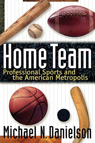 cover image Home Team: Professional Sports and the American Metropolis