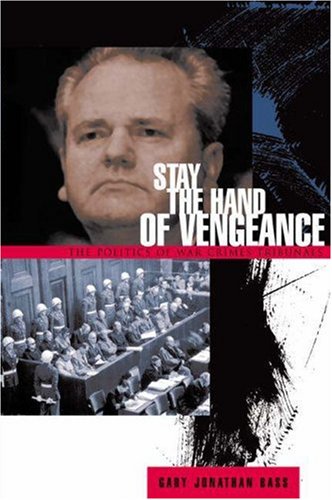 cover image Stay the Hand of Vengeance: The Politics of War Crimes Tribunals