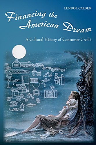 cover image Financing the American Dream: A Cultural History of Consumer Credit