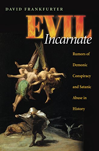 cover image Evil Incarnate: Rumors of Demonic Conspiracy and Satanic Abuse in History