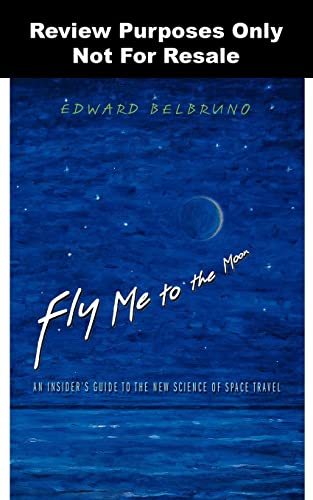 cover image Fly Me to the Moon: An Insider's Guide to the New Science of Space Travel