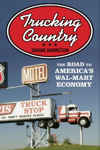 cover image Trucking Country: The Road to America's Wal-Mart Economy