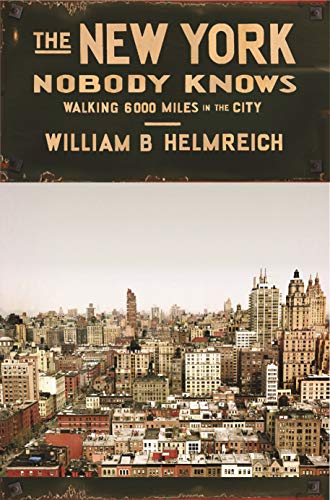cover image The New York Nobody Knows: Walking 6,000 Miles in the City