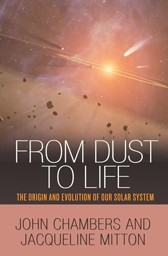 cover image From Dust to Life: The Origin and Evolution of Our Solar System