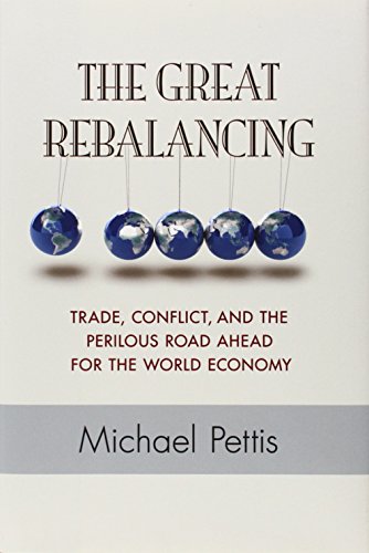 cover image The Great Rebalancing: Trade, Conflict, and the Perilous Road Ahead for the World Economy