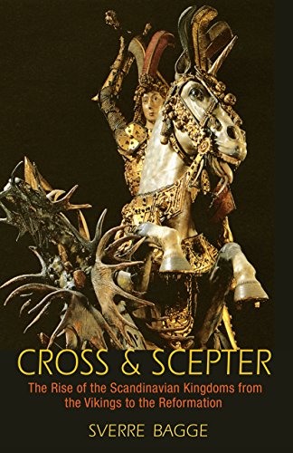 cover image Cross & Scepter: The Rise of the Scandinavian Kingdoms from the Vikings to the Reformation