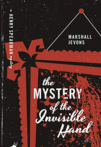 cover image The Mystery of the Invisible Hand: A Henry Spearman Mystery