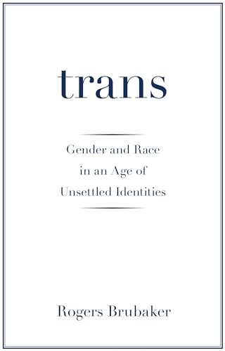 cover image Trans: Gender and Race in an Age of Unsettled Identities