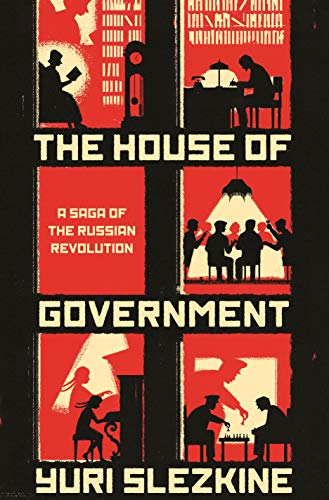 cover image The House of Government: A Saga of the Russian Revolution