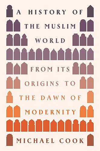 cover image A History of the Muslim World: From Its Origins to the Dawn of Modernity