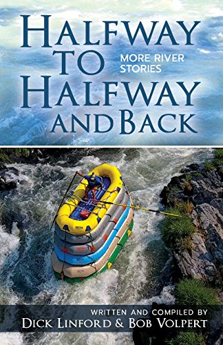 cover image Halfway to Halfway and Back: More River Stories 