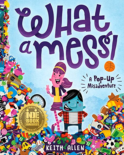 cover image What a Mess! A Pop-up Misadventure